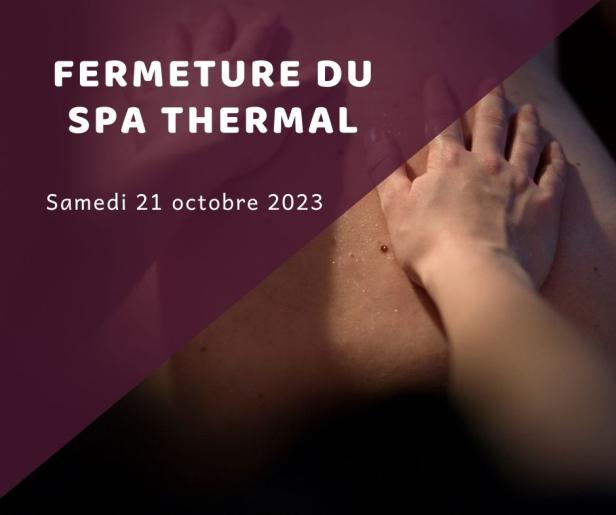 Fermeture du Spa thermal